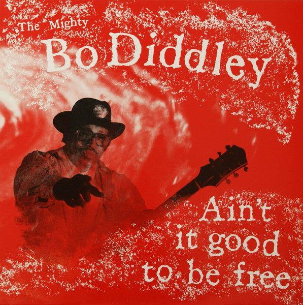 Portada de Álbum "Ain't It Good To Be Free", de Bo Diddley