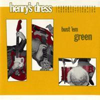 Portada de Álbum "Bust 'em Green", de Henry's Dress