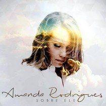 Portada de Álbum "Sobre Ele", de Amanda Rodrigues
