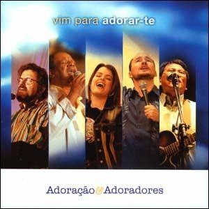 Portada de Álbum "Vim para Adorar-Te", de Adoração & Adoradores