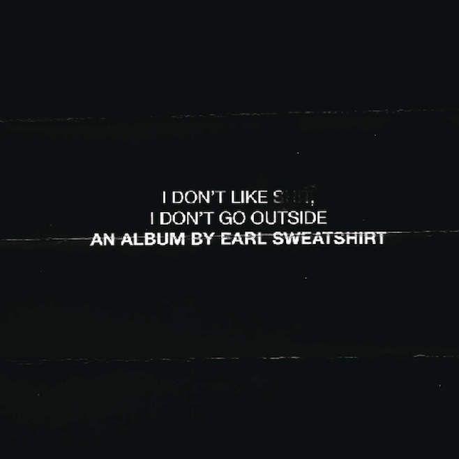 Portada de Álbum "I Don't Like Shit, I Don't Go Outside", de Earl Sweatshirt