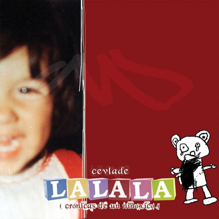 Portada de Álbum "Lalala Cronicas de Un Niñoxico", de Cevlade