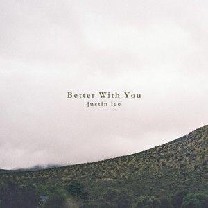 Capa do Single/EP "Better With You", de Justin Lee