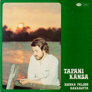 Portada de Álbum "Kuinka Paljon Rakkautta", de Tapani Kansa