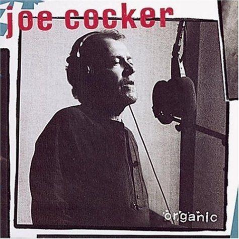 Album cover of "Organic" by Joe Cocker