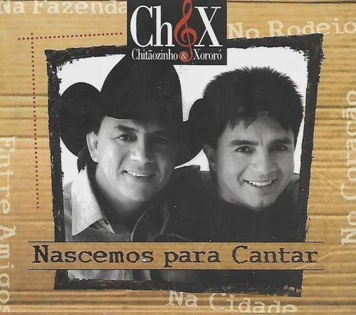 Portada del álbum "Nascemos Para Cantar", de Chitãozinho & Xororó