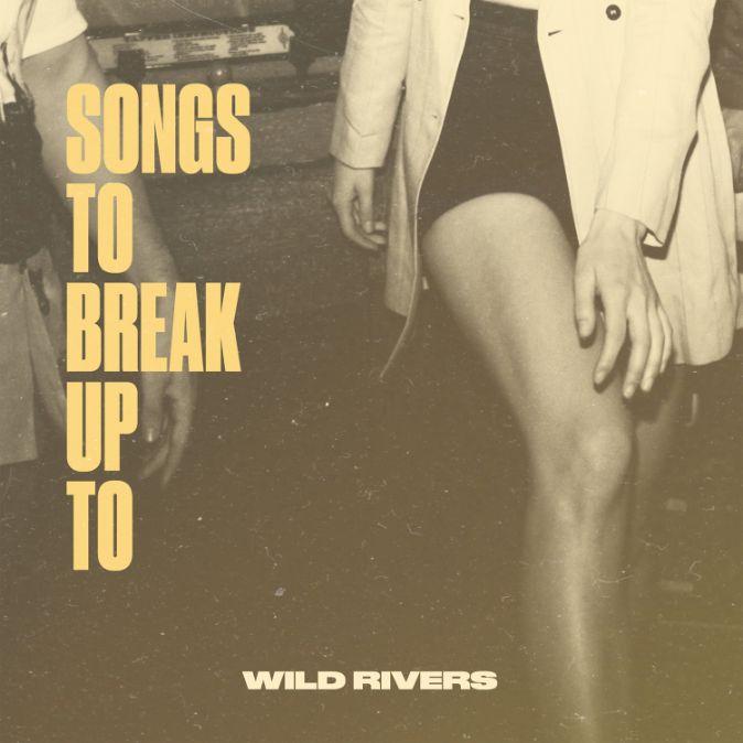 Capa do Single/EP "Songs To Break Up To", de Wild Rivers