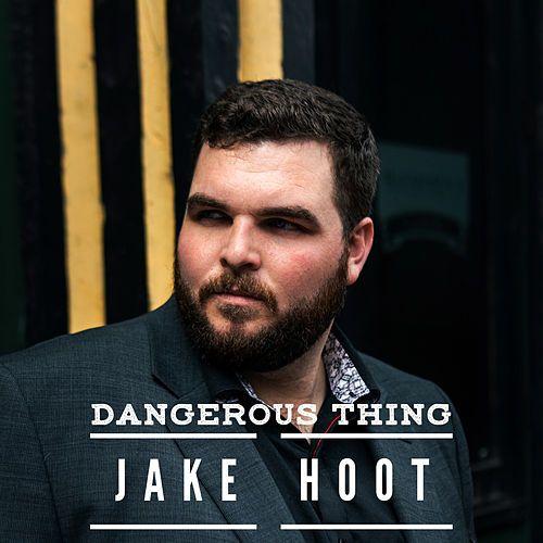 Capa do Single/EP "Dangerous Thing", de Jake Hoot
