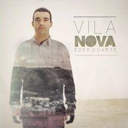 Capa do Álbum "Vila Nova", de Éder Duarte