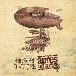 Capa do Álbum "Riuscire A Volare", de Après La Classe