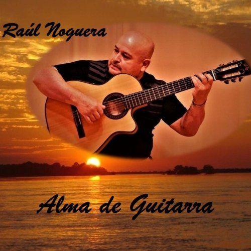 Portada de Álbum "Alma de Guitarra", de Raúl Noguera