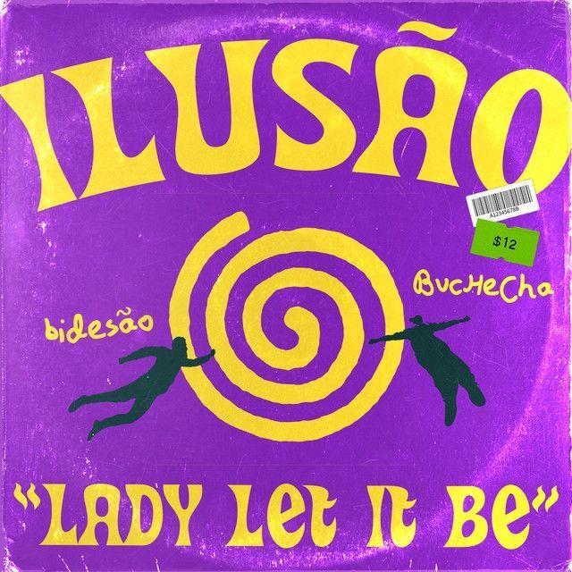 Capa do álbum "Ilusão (Lady Let It Be) (part. Buchecha)", de Bidesão
