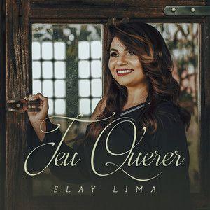 Capa do Álbum "Teu Querer", de Elay Lima