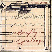 Portada del álbum "Roughly Speaking", de April Wine