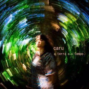 Portada de Álbum "A Terra e o Tempo", de Caru