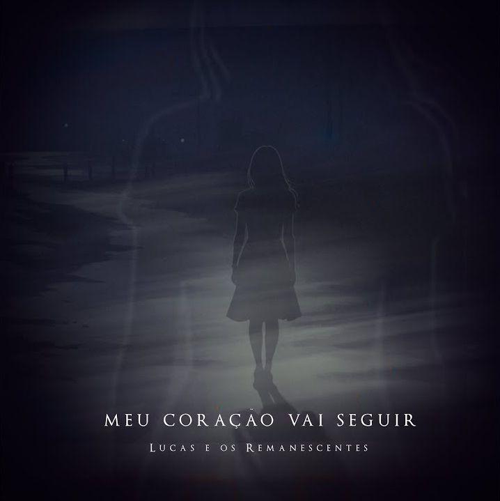 Capa do Single/EP "Meu Coração Vai Seguir", de Lucas e Os Remanescentes