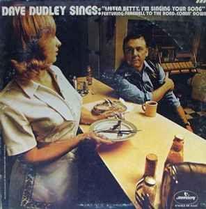 Portada de Álbum "Dave Dudley Sings "Listen Betty, I'm Singing Your Song"", de Dave Dudley
