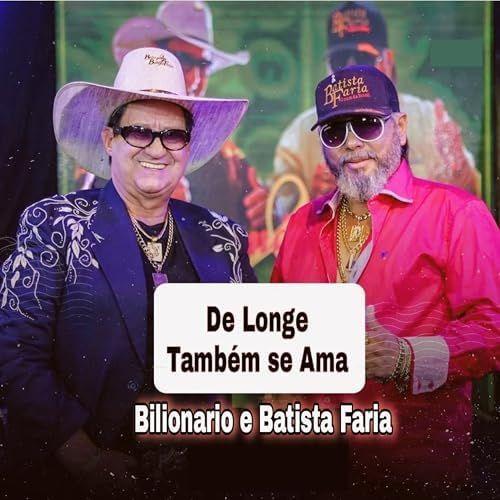 Portada de Álbum "De Longe Também Se Ama ", de Bilionário & Batista Faria