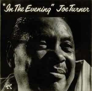 Portada de Álbum "In The Evening", de Big Joe Turner