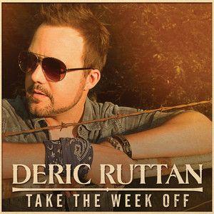 Portada de Álbum "Take The Week Off", de Deric Ruttan