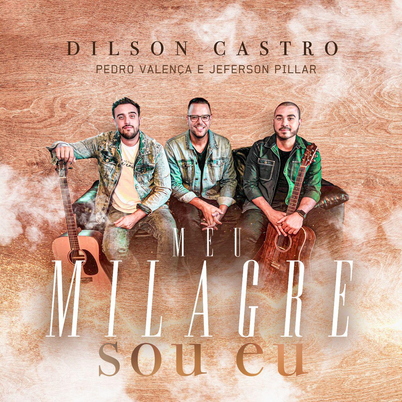 Capa do Single/EP "Meu Milagre Sou Eu", de Dilson Castro