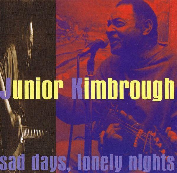 Capa do Álbum "Sad Days Lonely Nights", de Junior Kimbrough