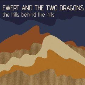 Portada de Álbum "The Hills Behind The Hills", de Ewert and The Two Dragons