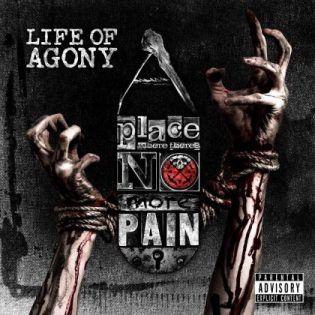 Album cover of "A Place Where There's No More Pain" by Life Of Agony