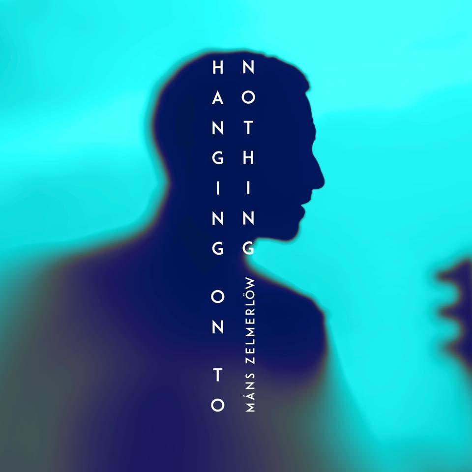 Portada de Sencillo/EP "Hanging On To Nothing", de Måns Zelmerlöw