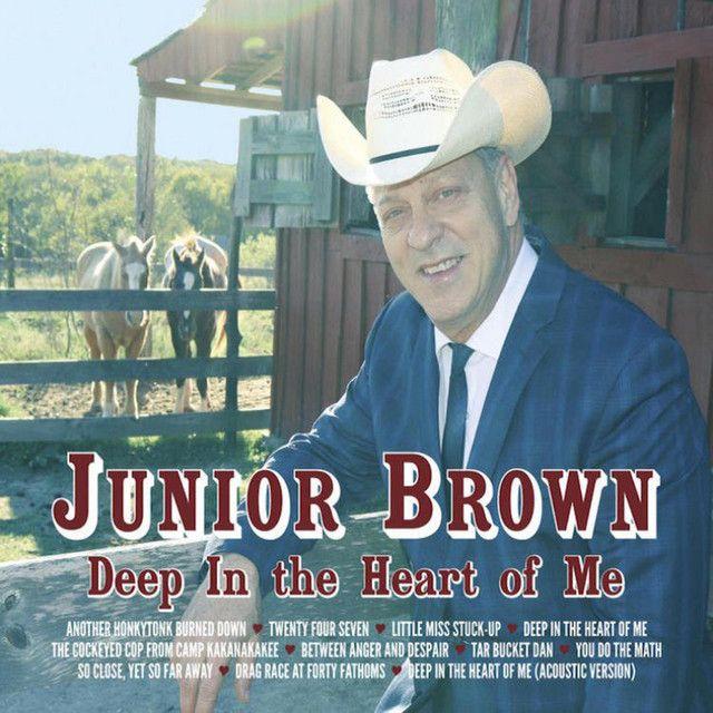 Capa do Álbum "Deep In The Heart Of Me", de Junior Brown
