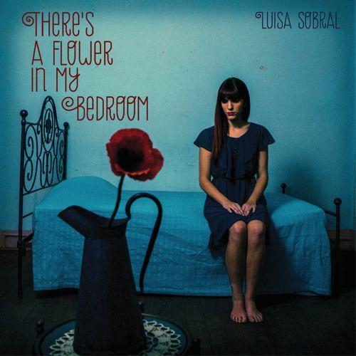 Album cover of "There's A Flower In My Bedroom" by Luísa Sobral