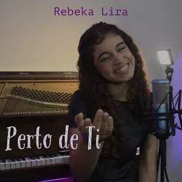 Portada de Sencillo/EP "Perto de Ti", de Rebeka Lira