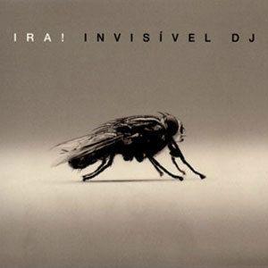 Capa do Álbum "Invisível DJ", de Ira!