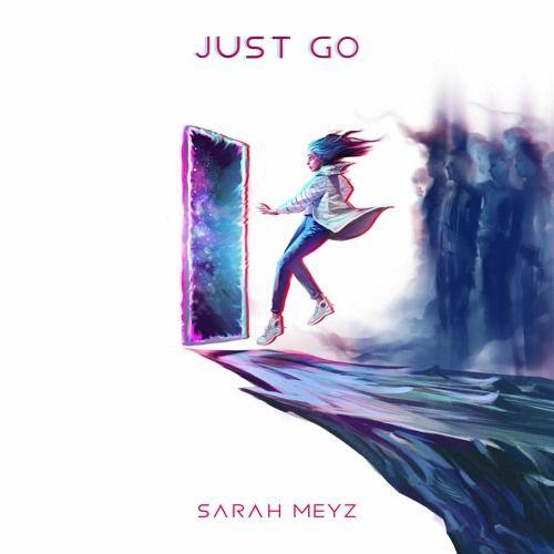 Portada de Sencillo/EP "Just Go", de Sarah Meyz