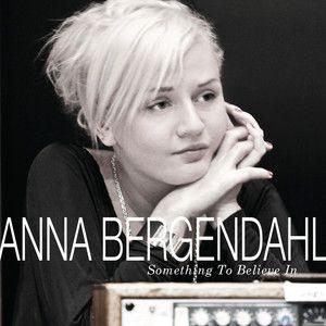 Portada de Álbum "Something To Believe In", de Anna Bergendahl