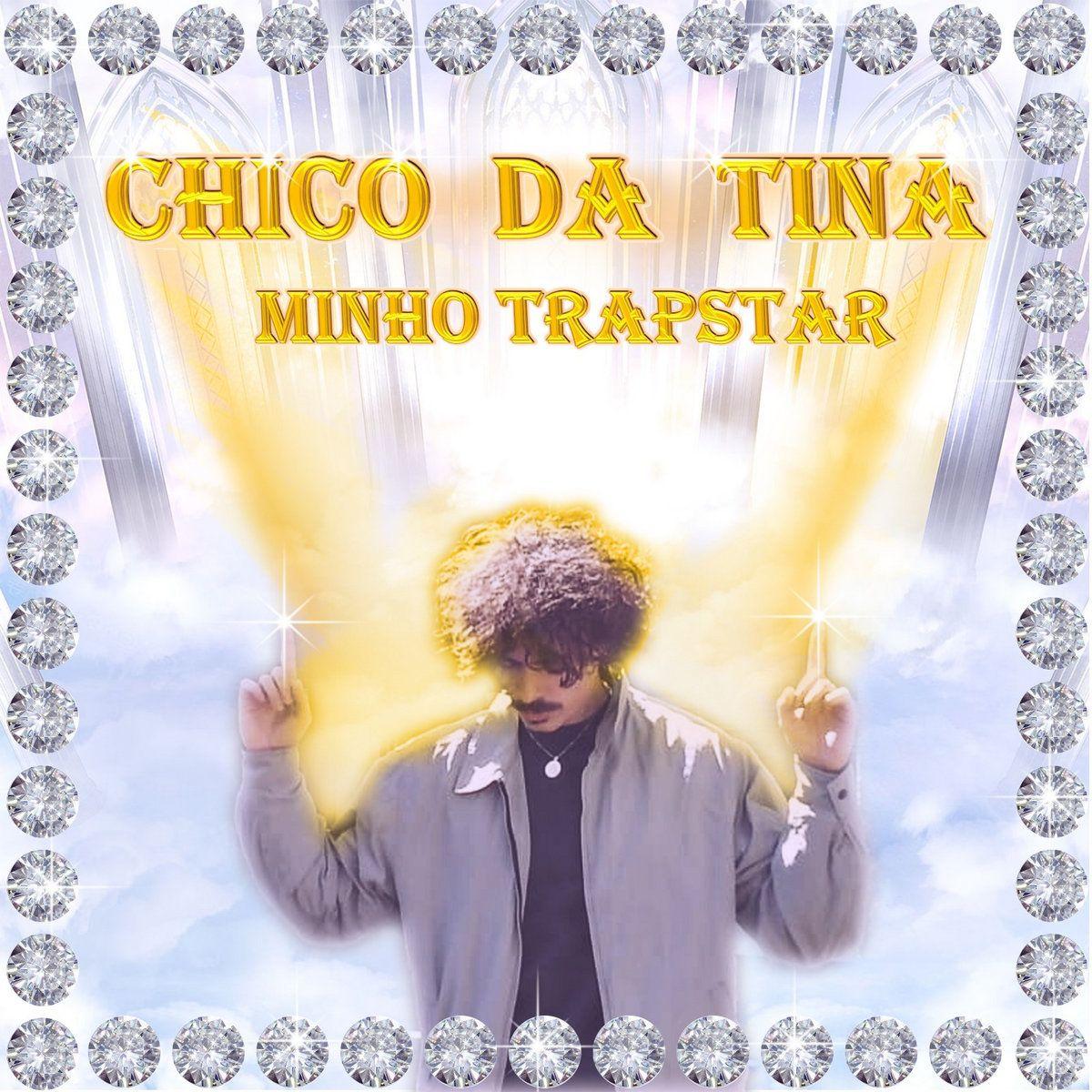 Portada de Álbum "Minho Trapstar", de Chico da Tina