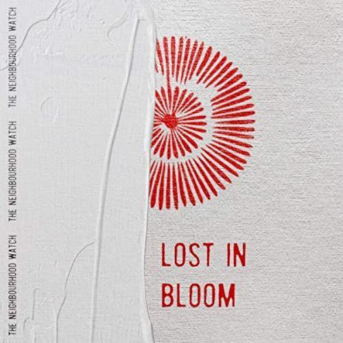 Portada de Álbum "Lost in Bloom", de The Neighbourhood Watch