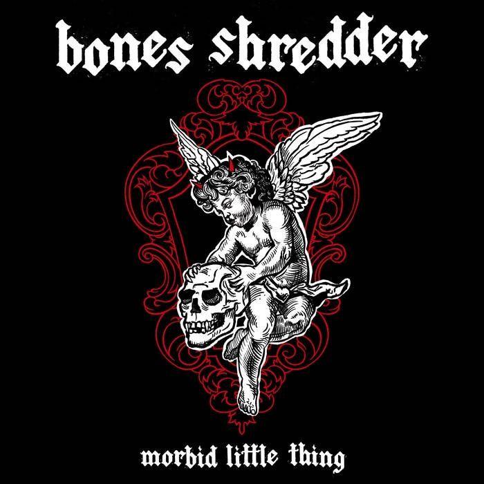 Portada de Álbum "Morbid Little Thing", de Bones Shredder