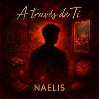 Capa do Álbum "A Través de Ti", de Naelis