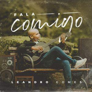 Portada de Sencillo/EP "Fala Comigo", de Leandro Gomes (Gospel)
