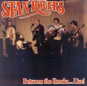 Capa do Álbum "Between The Breaks ... Live!", de Stan Rogers