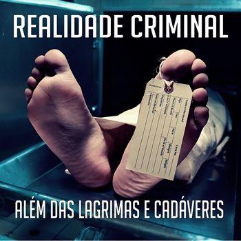 Capa do Álbum "Alem Das Lagrimas e Os Cadáveres", de Realidade Criminal