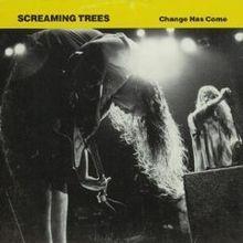 Portada de Sencillo/EP "Change Has Come", de Screaming Trees