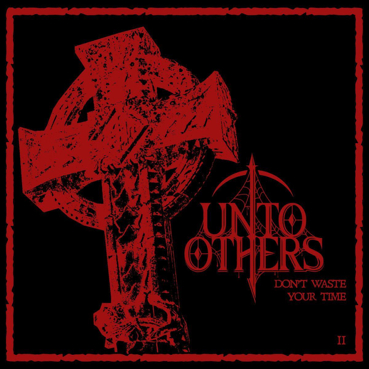 Portada de Sencillo/EP "Don't Waste Your Time II", de Unto Others