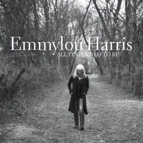 Portada de Álbum "All I Intended To Be", de Emmylou Harris