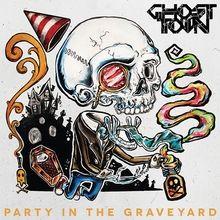 Capa do Álbum "Party In the Graveyard", de Ghost Town