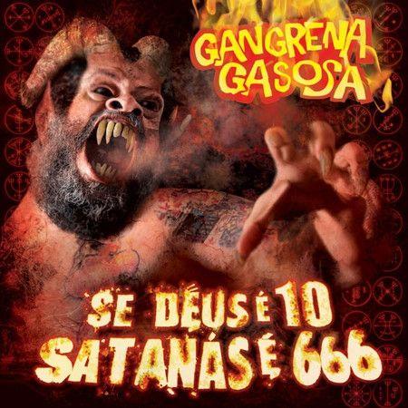 Portada de Álbum "Se Deus É 10, Satanás É 666", de Gangrena Gasosa