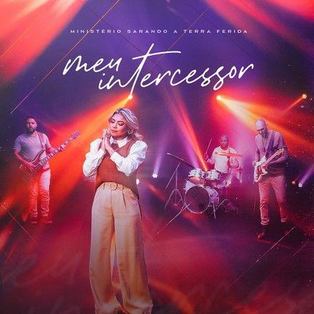 Album cover of "Meu Intercessor " by Ministério Sarando a Terra Ferida