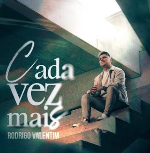 Portada de Sencillo/EP "Cada Vez Mais", de Rodrigo Valentim (Góspel)