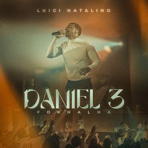 Portada de Sencillo/EP "Daniel 3 (Fornalha)", de Luigi Natalino
